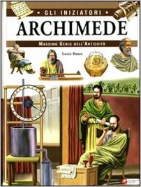 Archimede. Massimo genio dell'umanità,