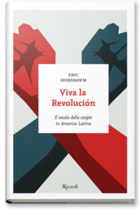 Viva la revolución. Il secolo delle utopie in America Latina copia