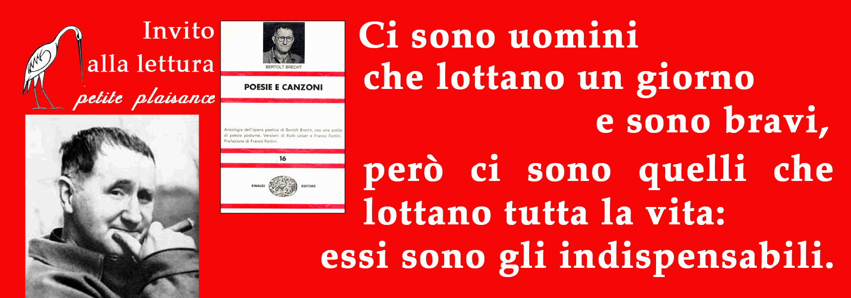 Bertolt Brecht 18 1956 Ci Sono Uomini Che Lottano Un Giorno E Sono Bravi Pero Ci Sono Quelli Che Lottano Tutta La Vita Essi Sono Gli Indispensabili Petite Plaisance Blog