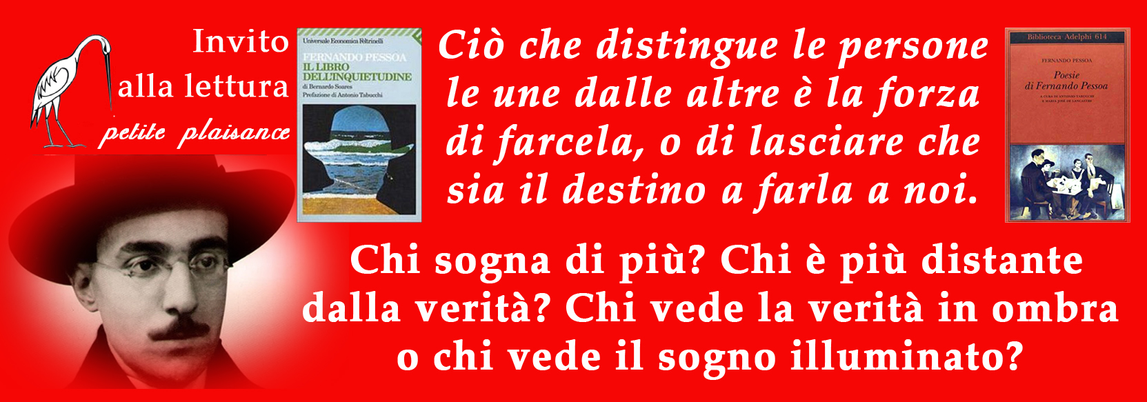 Fernando Pessoa 18 1935 Quello Che Distingue Le Persone Le Une Dalle Altre E La Forza Di Farcela O Di Lasciare Che Sia Il Destino A Farla A Noi Chi Sogna Di