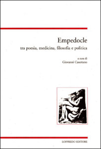 2007 Empedocle tra poesia, medicina, filosofia e politica, Loffredo
