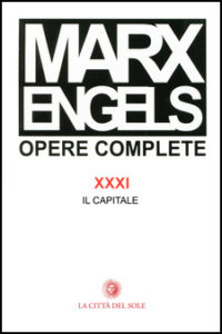 Marx-Engels, Opere complete, vol. 31, La Città del Sole, 2011 a cura di R. Fineschi