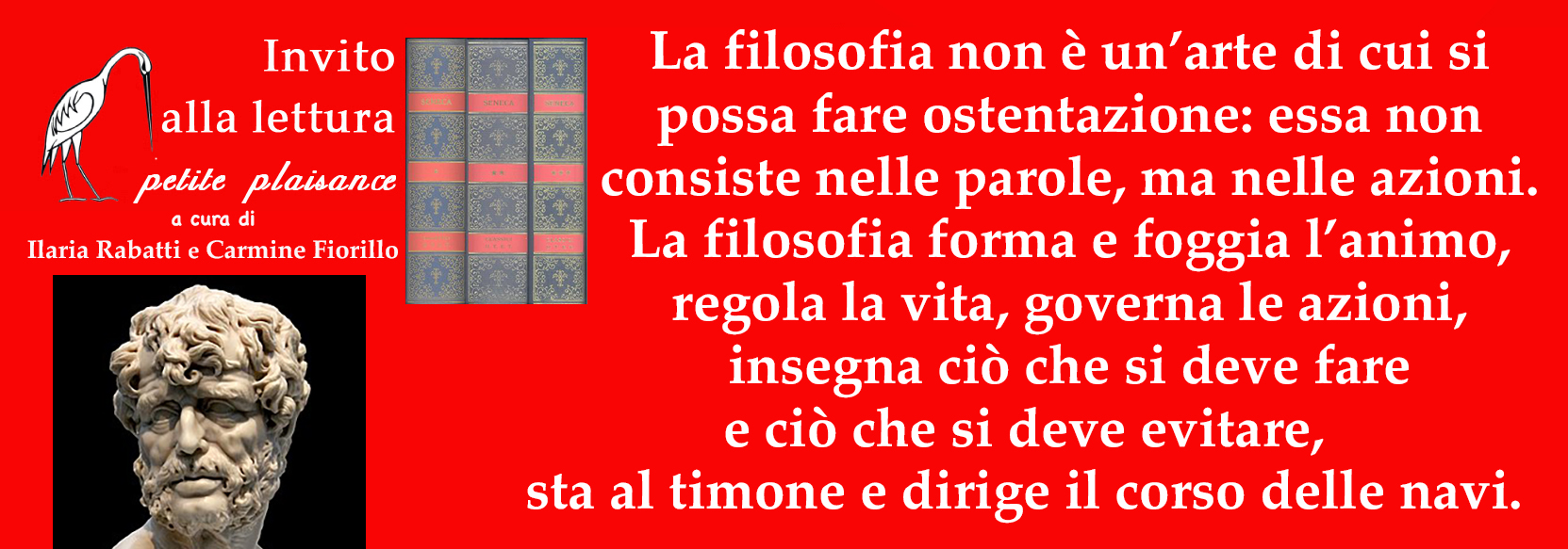 Lucio Anneo Seneca 4 A C 65 La Filosofia Non E Un Arte Di Cui Si Possa Fare Ostentazione Essa Non Consiste Nelle Parole Ma Nelle Azioni La Filosofia Forma E Foggia L Animo Regola La Vita Governa Le Azioni Insegna Cio Che Si Deve Fare E Cio Che Si Deve