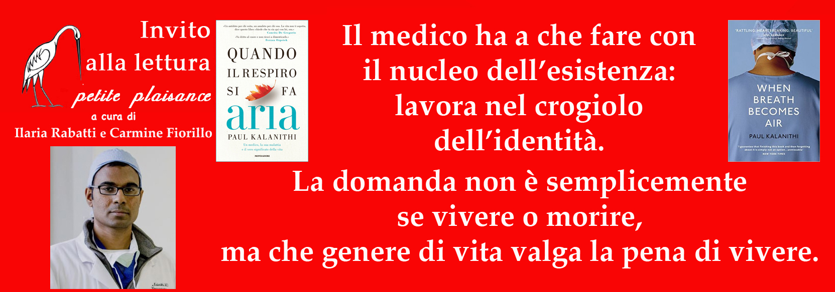 Paul Kalanithi 1977 2015 Il Medico Ha A Che Fare Con Il Nucleo Dell Esistenza Lavora Nel Crogiolo Dell Identita La Domanda Non E Semplicemente Se Vivere O Morire Ma Che Genere Di Vita