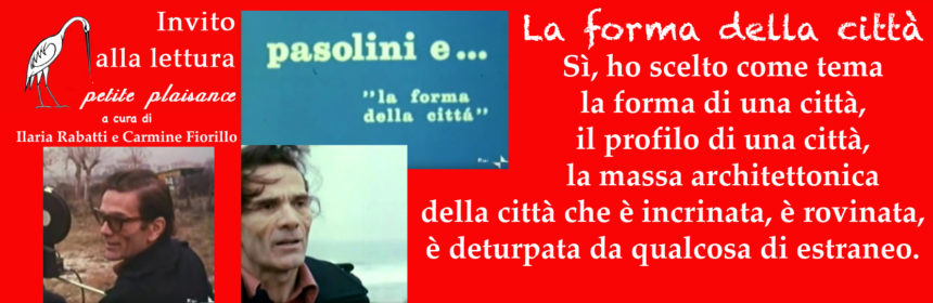 Pier Paolo Pasolini - La forma della città