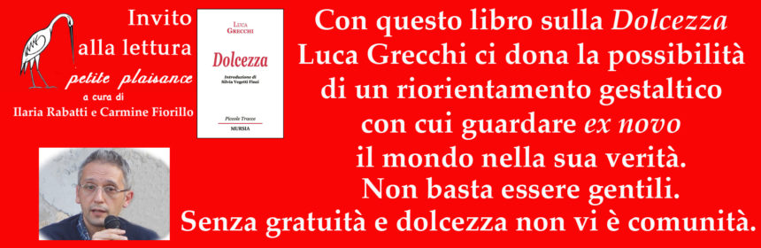 Luca Grecchi - Dolcezza - Salvatore Bravo