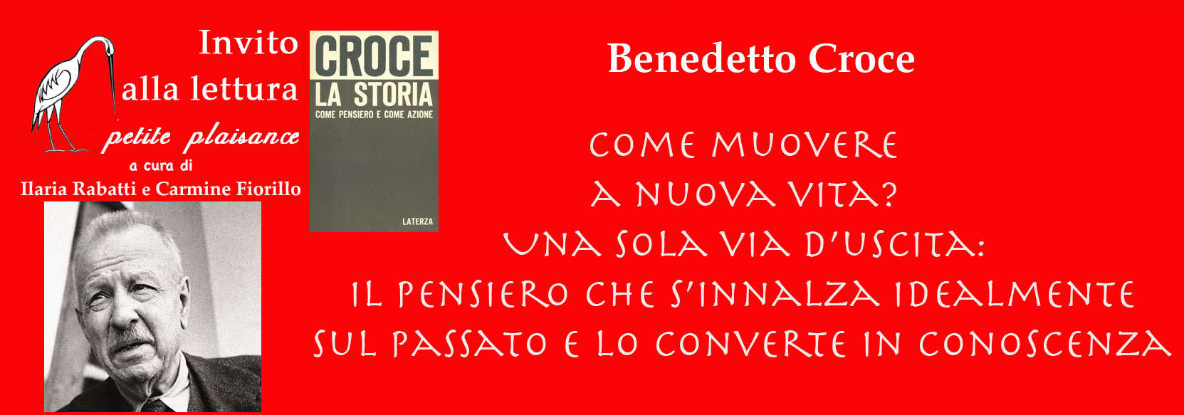 Benedetto Croce – Come muovere a nuova vita? Una sola via d’uscita: il